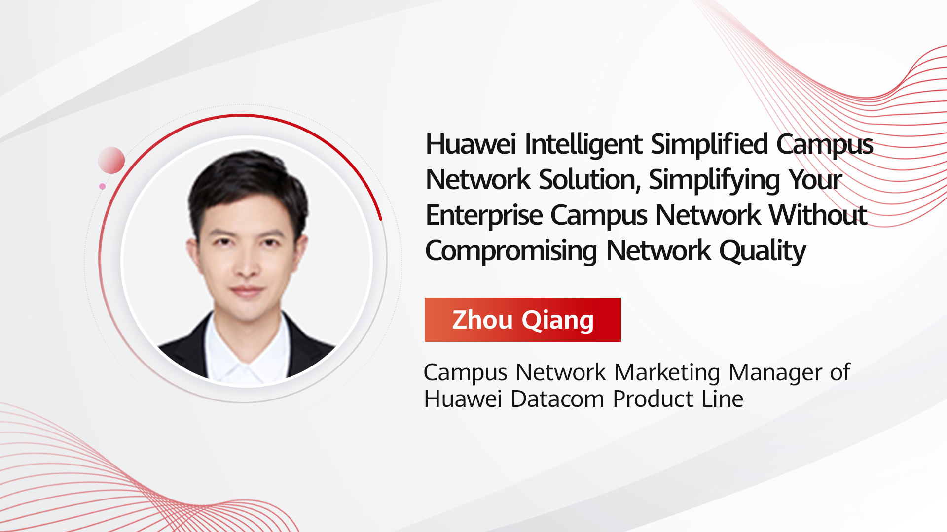 Huawei Intelligent Simplified Campus Network Solution, Simplifying Your Enterprise Campus Network Without Compromising Network Quality